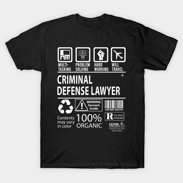 Criminal Defense Lawyer T Shirt - MultiTasking Certified Job Gift Item Tee T-Shirt by Aquastal